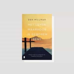 Het leven waarvoor je geboren bent – Dan Millman