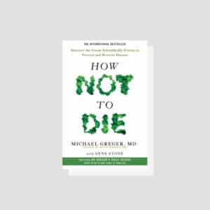 How not to die – Dr. Greger